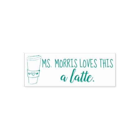Ms. ____ Loves This A Latte Coffee Teacher Stamp