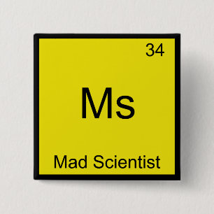 Ms - Mad Scientist Funny Chemistry Element Symbol Button