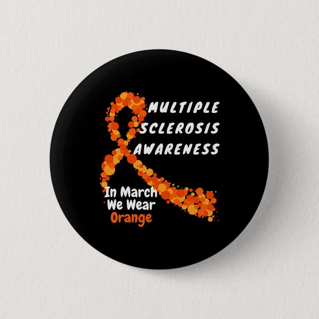 Ms Multiple Sclerosis Awareness March We Wear Oran Button (Front)
