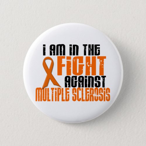 MS Multiple Sclerosis IN THE FIGHT 1 Pinback Button