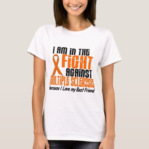 MS Multiple Sclerosis IN THE FIGHT BEST FRIEND 1 T_Shirt