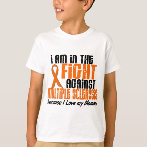 MS Multiple Sclerosis IN THE FIGHT FOR MY MOMMY 1 T_Shirt
