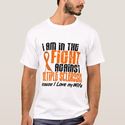 MS Multiple Sclerosis IN THE FIGHT FOR MY WIFE 1 T_Shirt