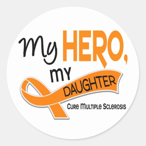 MS Multiple Sclerosis MY HERO MY DAUGHTER 42 Classic Round Sticker