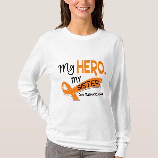 MS Multiple Sclerosis MY HERO MY SISTER 42 T-Shirt (Front)