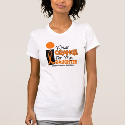 MS Multiple Sclerosis Orange For My Daughter T_Shirt