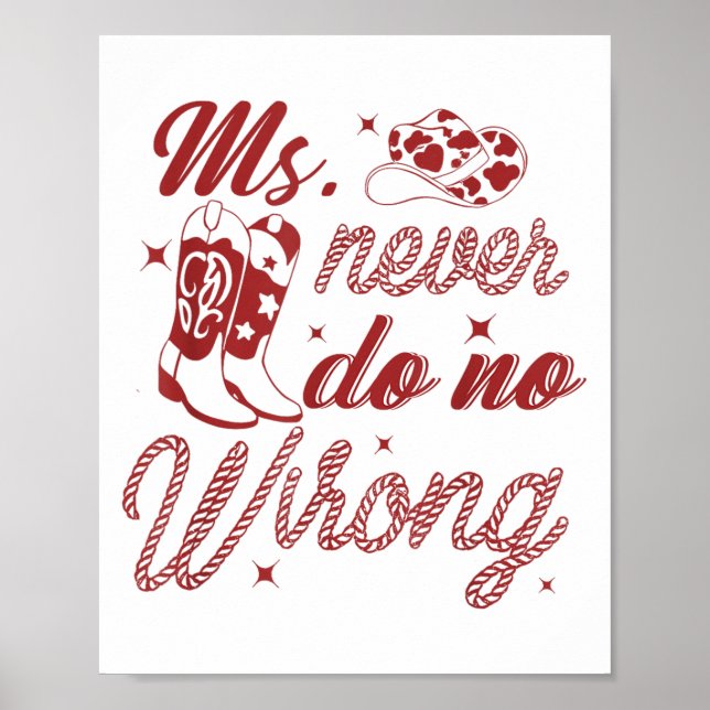 Ms Never Do No Wrong Funny Western Confident Quote Poster (Front)