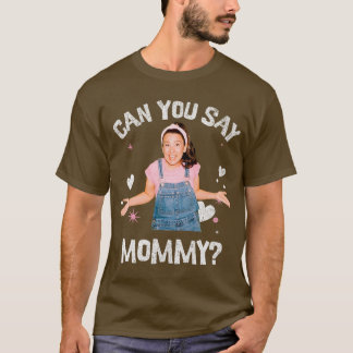 Ms Rachel Birthday Can You Say Mom MAMA Mommy fu T-Shirt