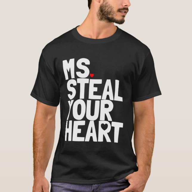 Ms Steal Your Heart Toddler Valentine Outfit Girls T-Shirt (Front)