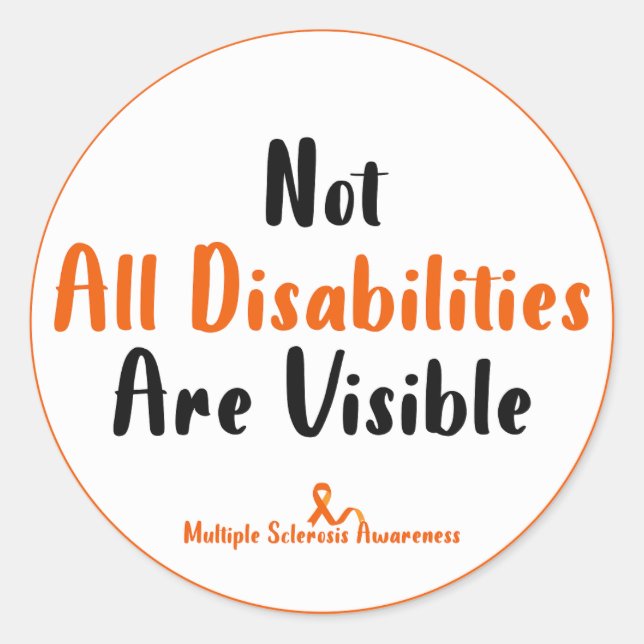 MS Sticker - Not All Disabilities Are Visible (Front)