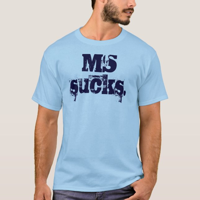 MS sucks. - Customized T-Shirt (Front)