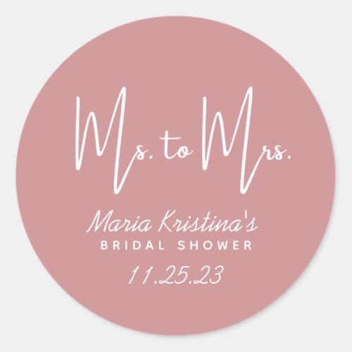 Ms to Mrs Bridal Shower Puce Pink Calligraphy Classic Round Sticker