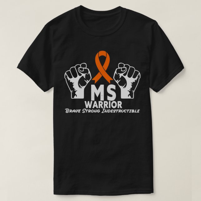MS Warrior Indestructible Multiple Sclerosis Aware T-Shirt (Design Front)