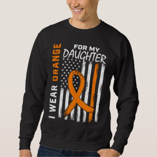 MS Wear Orange Daughter Multiple Sclerosis Awarene Sweatshirt