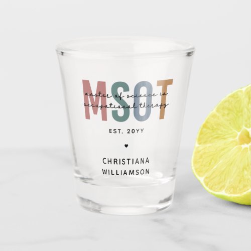 MSOT Master of Science in Occupational Therapy Shot Glass