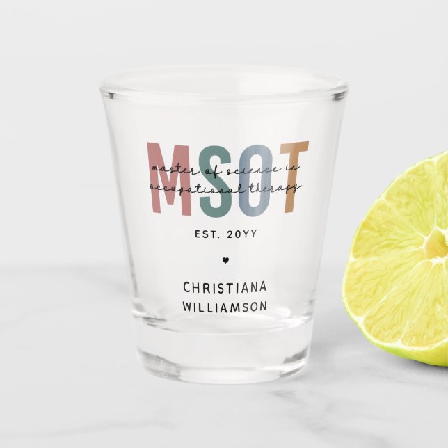 MSOT Master of Science in Occupational Therapy Shot Glass (Front)