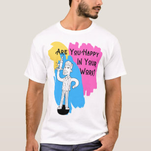 MST3K Are You Happy In Your Work (I Accuse My Pare T-Shirt
