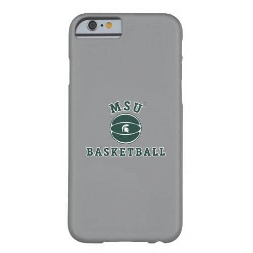 MSU Basketball  Michigan State University 4 Barely There iPhone 6 Case