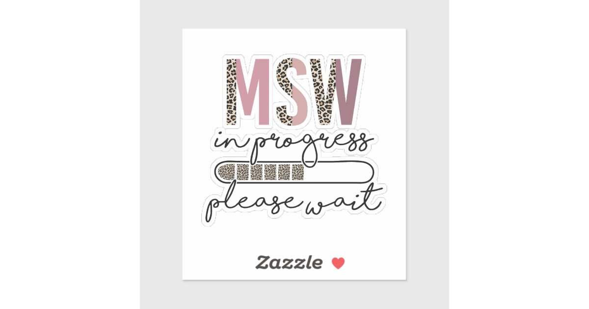 MSW in Progress: Please Wait Sticker | Zazzle