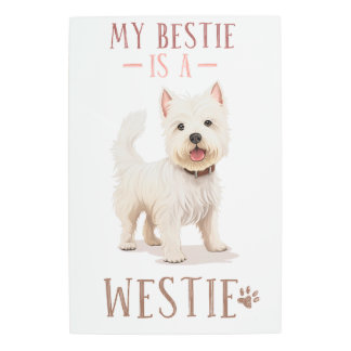 MT BESTIE IS A WESTIE METAL PRINT