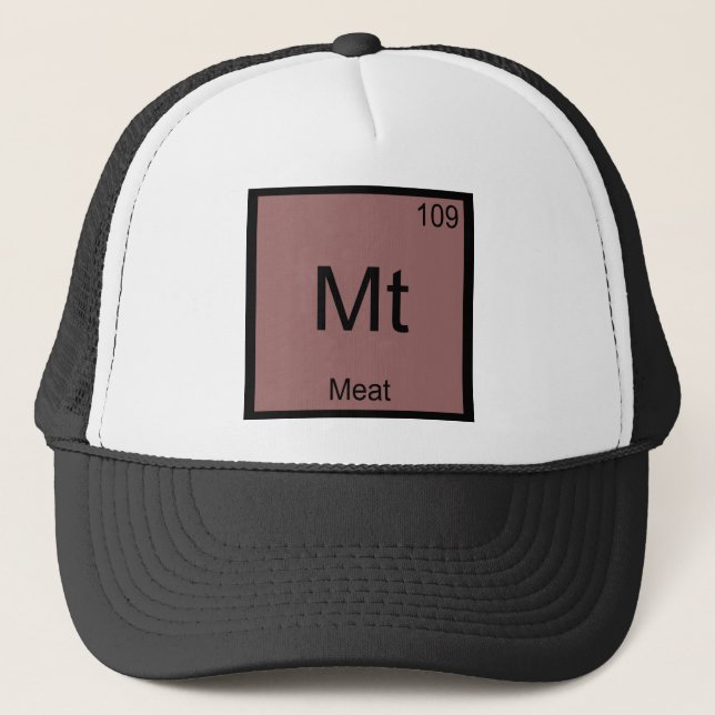 Mt - Meat Funny Chemistry Element Symbol T-Shirt Trucker Hat (Front)