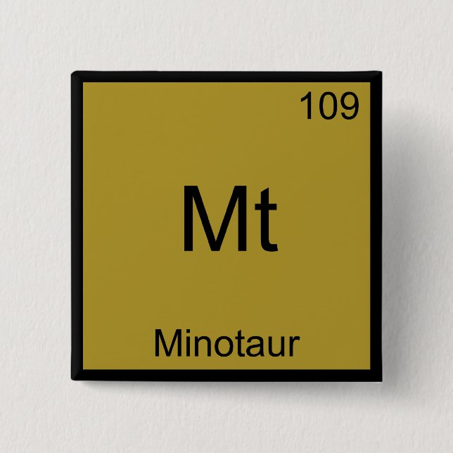 Mt - Minotaur Funny Chemistry Element Symbol Tee Pinback Button (Front)