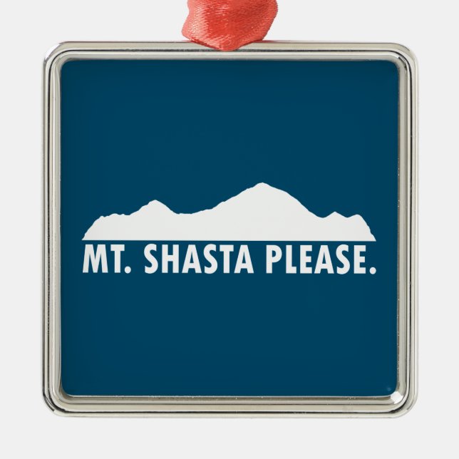Mt. Shasta California Please Metal Ornament (Front)