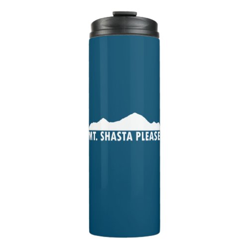 Mt Shasta California Please Thermal Tumbler