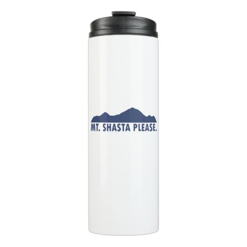 Mt Shasta California Please Thermal Tumbler