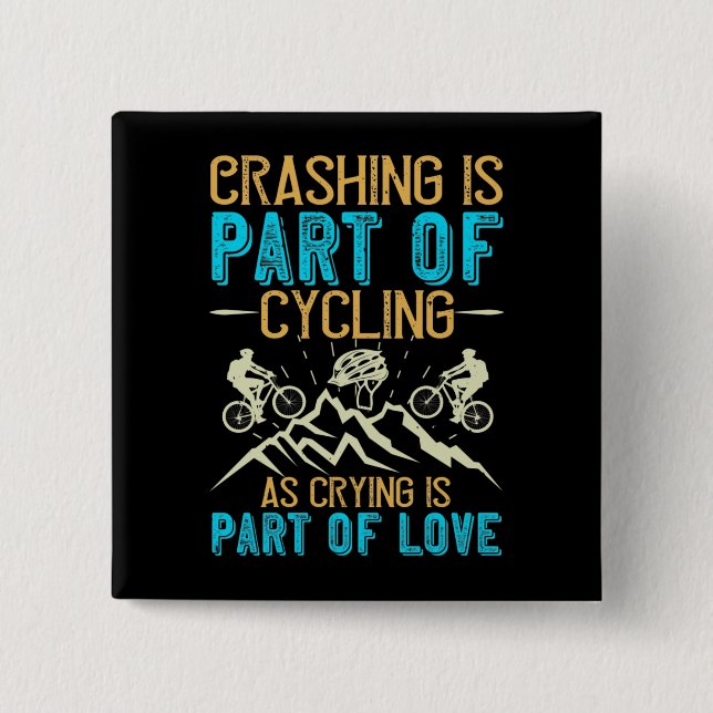 MTB - Crashing Is Part Of Cycling Button (Front)