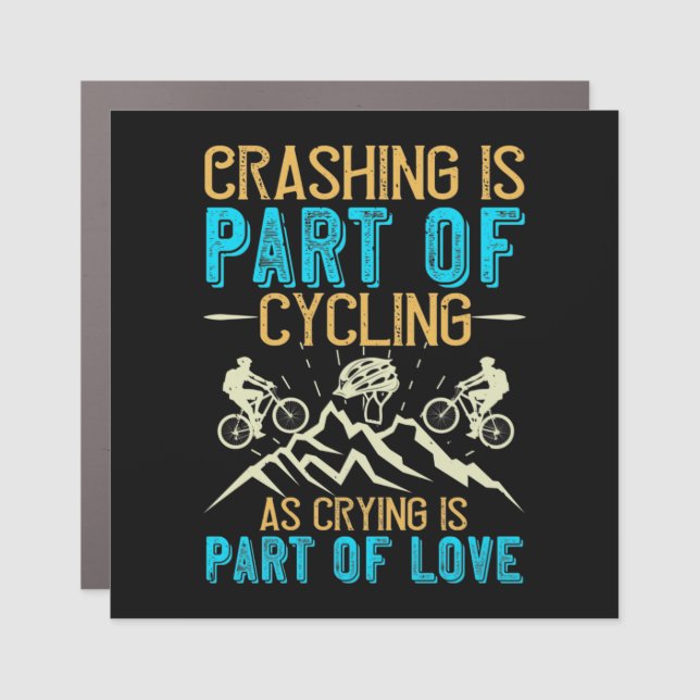 MTB - Crashing Is Part Of Cycling Car Magnet (Front)