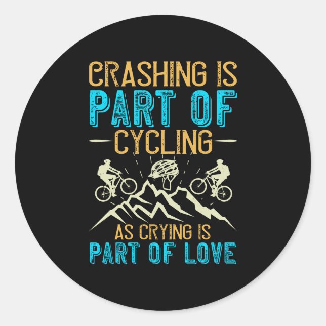 MTB - Crashing Is Part Of Cycling Classic Round Sticker (Front)
