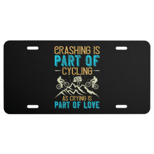 MTB - Crashing Is Part Of Cycling License Plate
