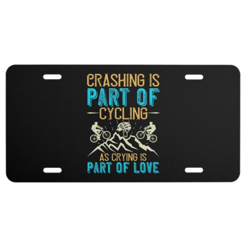 MTB _ Crashing Is Part Of Cycling License Plate