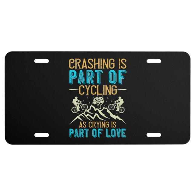 MTB - Crashing Is Part Of Cycling License Plate (Front)