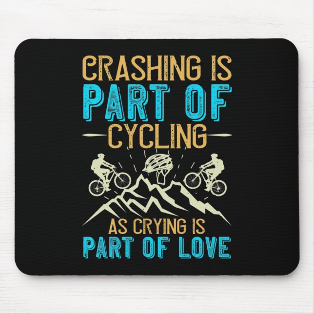 MTB - Crashing Is Part Of Cycling Mouse Pad (Front)