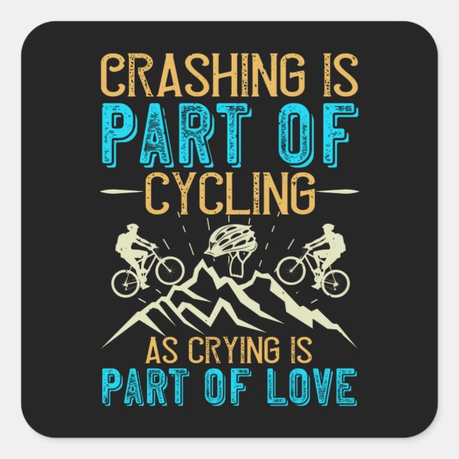 MTB - Crashing Is Part Of Cycling Square Sticker (Front)