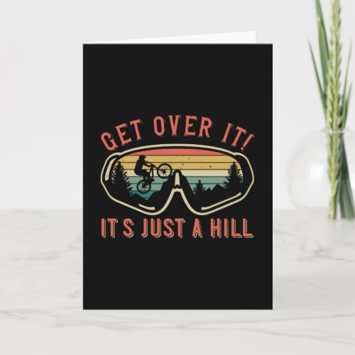 MTB _ Get Over It Its Just A Hill Card