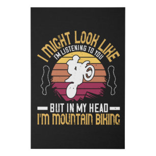 MTB - I Might Look Like I'm Listening Faux Canvas Print