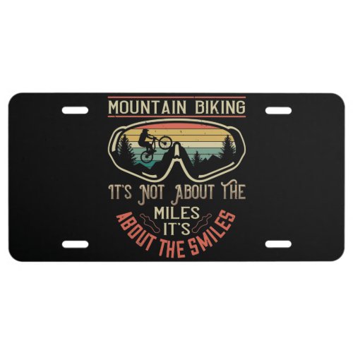 MTB _Its Not About The Miles But Smiles License P License Plate