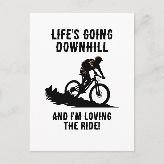 MTB Life's Going Downhill And I'm Loving The Ride Postcard (Front)