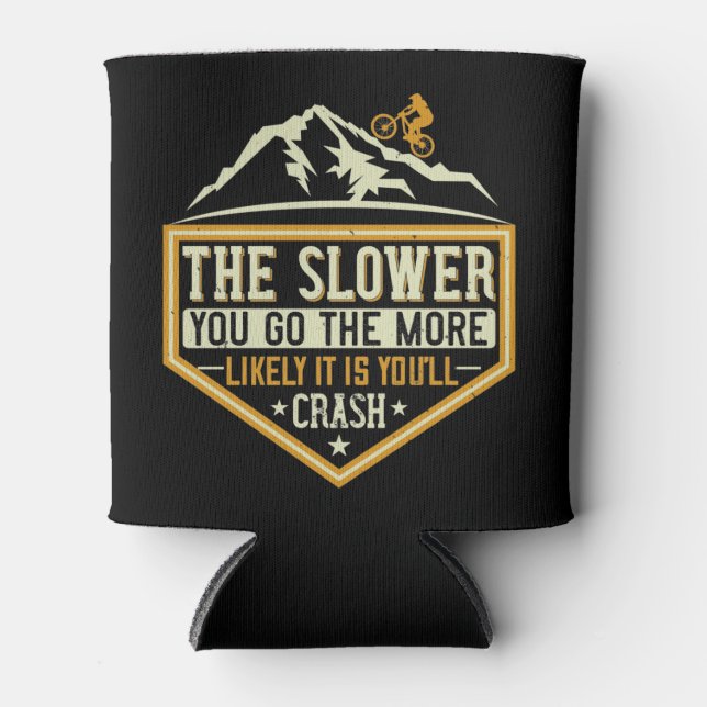 MTB - The Slower The More Likely I Crash Can Cooler (Front)