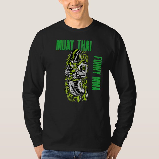 Muay Thai Astronaut, Chill, Mma, Striking, Jiu Jit T-Shirt (Front)