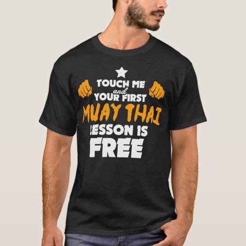 Muay Thai Gift Funny Martial Arts Quote Fighter T_Shirt
