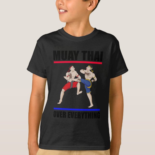 Muay Thai over everything T-Shirt (Front)