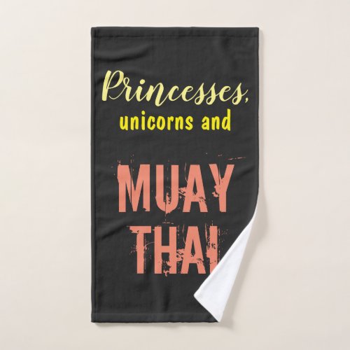 Muay Thai _ princesses and unicorns quote Hand Towel