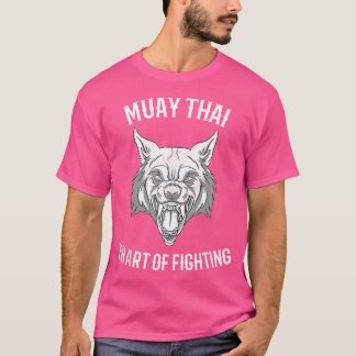 Muay Thai The Art Of Fighting T-Shirt