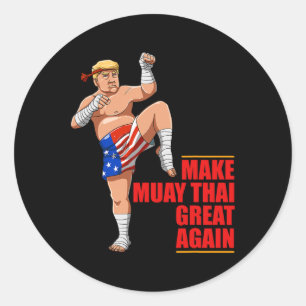 Muay Thai Trump - Make Muay Thai Great Again Gift Classic Round Sticker