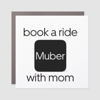 Muber book a ride with mom car magnet