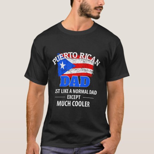 Much Cooler Puerto Rican Dad Puerto Rico Flag T_Shirt